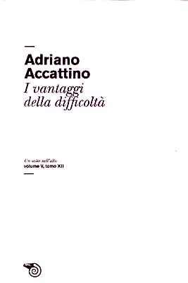 I vantaggi della difficolta_Adriano Accattino